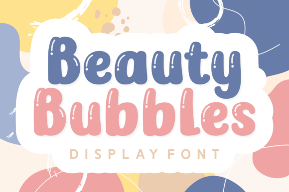 Beauty Bubbles: A Playful Font for Creative Makers