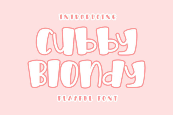Cubby Blondy: A Font That Brings Your Creations to Life