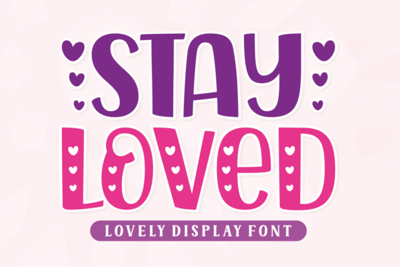 Stay Loved Duo: A Designer’s Take on a Versatile Display Font