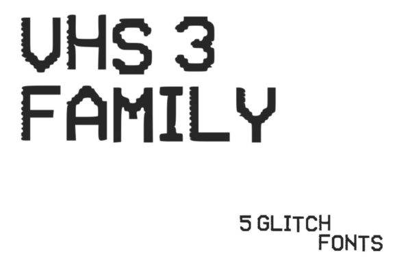 VHS Glitch 3 Family: A Designer’s Take on Glitch Typography
